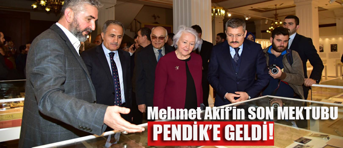 Mehmet Akif'in son mektubu Pendik'te