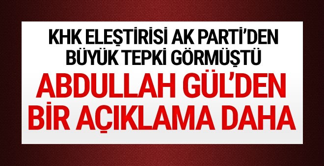 Tepkiler sonrası Abdullah Gül'den açıklama!
