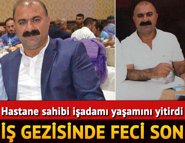 Hastane sahibi işadamı iş gezisinde feci şekilde yaşamını yitirdi...