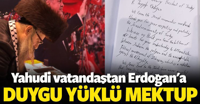 Yahudi vatandaştan Erdoğan’a duygu yüklü mektup