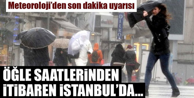 Meteoroloji'den son dakika sağanak yağış uyarısı! İstanbul'da hava nasıl olacak?