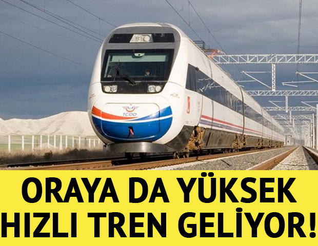 Oraya da yüksek hızlı tren geliyor! Başbakan açıkladı