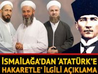 İsmailağa'dan 'Atatürk'e hakaret' ile ilgili açıklama