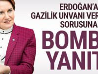 Akşener'den 'Erdoğan'a gazilik unvanı verilsin mi' sorusuna bomba yanıt!