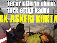Ölüme terk edilen Afrinli kadını Türk askeri kurtardı!