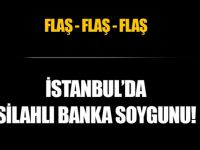 İstanbul'da banka soygunu!