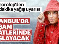İstanbul'da yoğun yağış uyarısı!