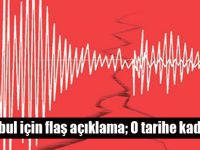 İstanbul depremi için flaş açıklama! "O tarihe kadar olmaz"