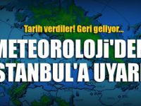 Meteoroloji'den İstanbul'a uyarı! Tarih verdiler