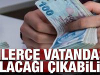 Binlerce kişinin alacağı çıkabilir