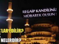 Regaib Gecesi yapılacak Dua ve İbadetler