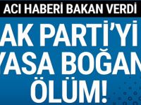 AK Parti'yi sarsan ölüm haberi!