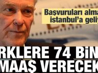 74 bin lira maaş vereceği Türkleri bulmaya geliyor