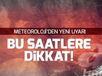 Meteoroloji'den İstanbul için yeni uyarı