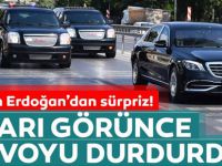 Erdoğan onları görünce konvoyu durdurdu
