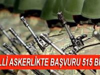 Bedelli askerlikte başvuru sayısı 515 bini geçti