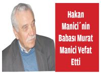 Gazeteci Murat Manici vefat etti