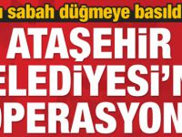 Ataşehir Belediyesi'ne operasyon: Gözaltılar var