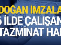 Erdoğan imzaladı! 26 ilde görev yapanlara ek tazminat!