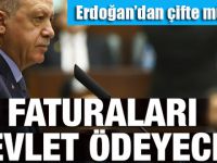 Erdoğan'dan çifte müjde! Faturaları devlet ödeyecek