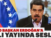 Maduro canlı yayında Başkan Erdoğan’a mesaj gönderdi