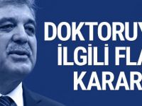 Abdullah Gül'ün doktoru için flaş karar!