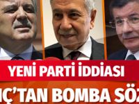Bülent Arınç'tan yeni parti iddialarıyla ilgili olay sözler