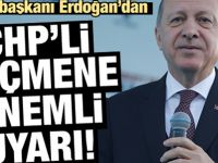 Cumhurbaşkanı Erdoğan CHP'li seçmeni uyardı