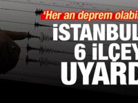İstanbul'da 6 ilçeyi uyardı! Her an deprem olabilir