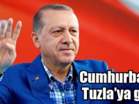 Başkan Erdoğan Tuzla'ya geliyor!