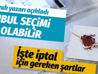 YSK İstanbul seçimini iptal edebilir ünlü hukukçu açıkladı