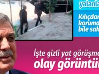Abdullah Gül ve Kemal Kılıçdaroğlu'nun gizli görüşmesinin görüntüleri