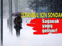 İstanbul için son dakika sağanak yağış uyarısı!