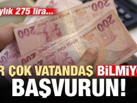 Birçok vatandaş bilmiyor! Başvurun: Aylık 275 lira...