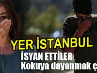 İstanbul'da vatandaşın koku isyanı!