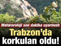 Trabzon ve Rize'de korkulan oldu
