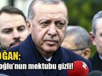 Erdoğan: İmamoğlu'nun mektubu gizli