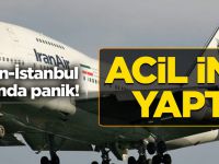 Tahran-İstanbul uçağında panik! Acil iniş yaptı