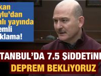 İçişleri Bakanı Soylu'dan İstanbul için korkutan açıklama