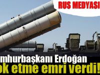 Rus medyası duyurdu! ‘Cumhurbaşkanı Erdoğan yok etme emri verdi’