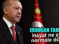 Erdoğan hayatın ne zaman normale döneceği tarihi açıkladı