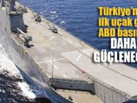 Türkiye'nin en büyük savaş gemisi TCG Anadolu ABD basınında: Daha da güçlenecekler