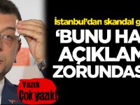 İstanbul'dan skandal görüntüler! 'Bunu halka açıklamak zorundasınız'