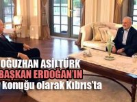 Başkan Erdoğan'ın onur konuğu; Oğuzhan Asiltürk