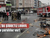 İstanbul'da çatılar havaya uçtu.. Ölü ve yaralılar var!