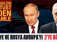 Türkiye ve Rusya'dan Avrupa hamlesi