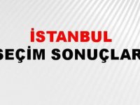 İstanbul'da oyların yüzde 100'ü sayıldı! İşte sonuçlar