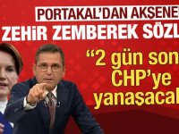 Portakal; Akşener mecburen CHP'ye gelecek