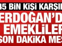 Başkan Erdoğan'dan emekli açıklaması!
