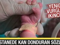 Doktor ve hemşire arasında kan donduran konuşma, " Çocuğu öldürün"